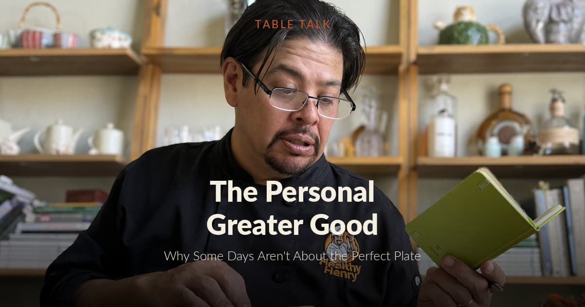 The Personal Greater Good: Why Some Days Aren't About the Perfect Plate