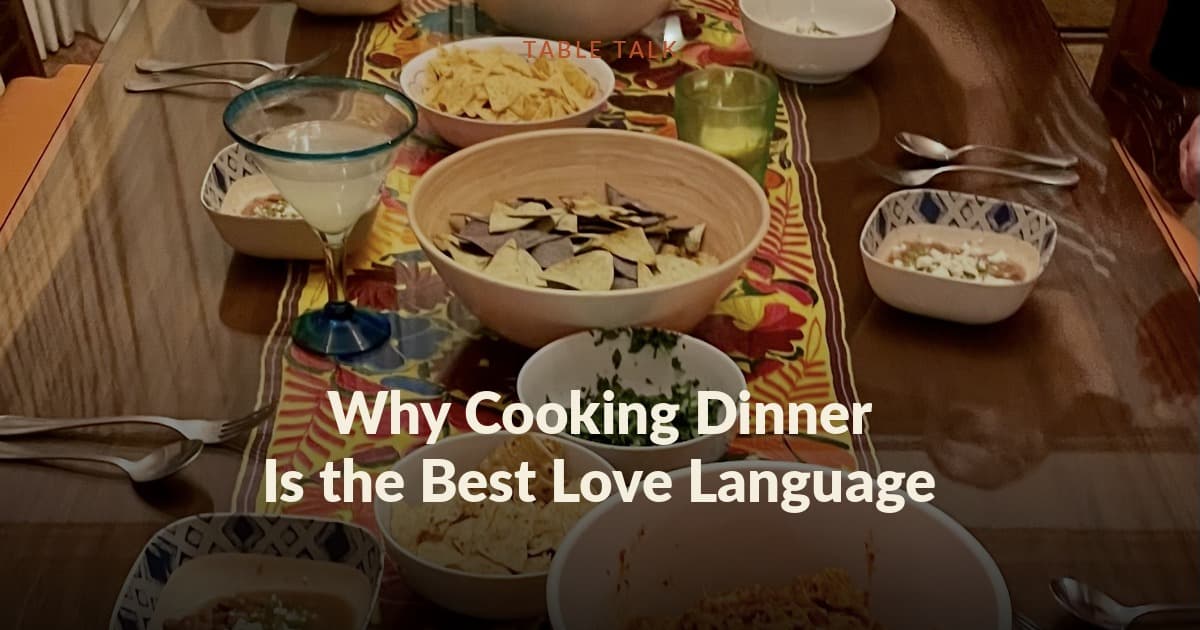 Why Cooking Dinner Is the Best Love Language